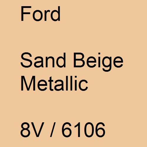 Ford, Sand Beige Metallic, 8V / 6106.